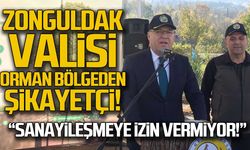 Vali Tutulmaz orman bölgeden şikayetçi...