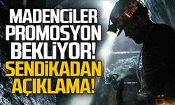 TTK; Madenci promosyon bekliyor... Sendikadan açıklama geldi
