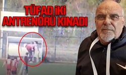 TÜFAD iki antrenörü kınadı!