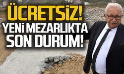 Defin işlemleri ücretsiz... Yeni mezarlıkta son durum