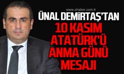 Ünal Demirtaş'tan 10 Kasım Atatürk'ü Anma Günü mesajı