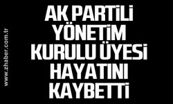 AK Partili Yönetim Kurulu Üyesi hayatını kaybetti