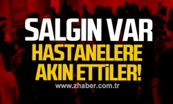 Salgın var… Hastanelere akın ettiler!