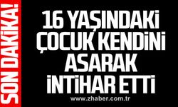 16 yaşındaki çocuk kendini asarak intihar etti