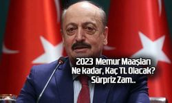 SON DAKİKA 2023 MEMUR ZAMMI BELLİ OLDU MU? 2023  Memur maaşları ne kadar, kaç TL olacak?