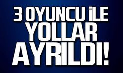 3 oyuncu ile yollar ayrıldı
