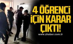 4 öğrenci için karar çıktı