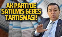 Ak Parti’de Satılmış Gebeş tartışması!
