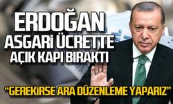 Erdoğan asgari ücrette açık kapı bıraktı: "Gerekirse ara düzenleme yaparız"