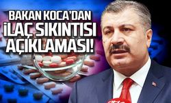 Bakan Koca'dan ilaç sıkıntısı açıklaması