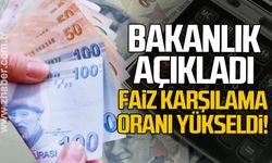 Bakanlık açıkladı: Faiz karşılama oranı yükseldi!