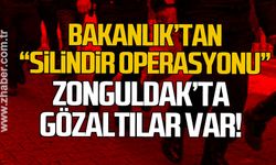 Bakanlık'tan "Silindir Operasyonu": Zonguldak'ta gözaltılar var!