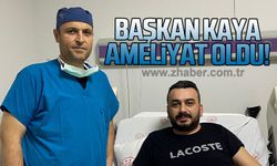 Başkan Ümit Kaya ameliyat oldu...