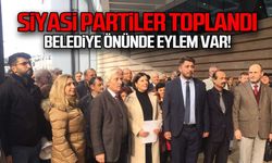 6 siyasi parti toplandı... Belediye önünde eylem var!