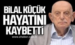 Bilal Küçük hayatını kaybetti