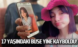 17 yaşındaki Buse Karakabak kayboldu