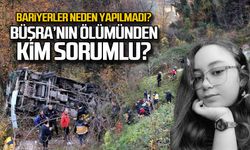 Bariyerler neden yapılmadı... Büşra Akın'ın ölümünden kim sorumlu?