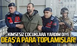 Kimsesiz çocuklara yardım bahanesiyle DEAŞ'a para toplamışlar!