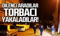 Dilenci aradılar torbacı yakaladılar!