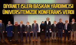 Diyanet İşleri Başkan Yardımcısı Üniversitemizde Konferans Verdi