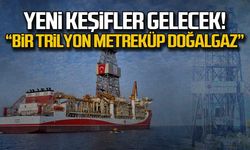Yeni keşifler gelecek... 1 trilyon metreküp doğalgaz!