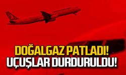 Doğalgaz patladı... Uçuşlar durduruldu!