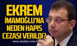 Ekrem İmamoğlu’na neden hapis cezası verildi?