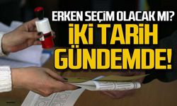 Erken seçim açıklaması... İki tarih gündemde!