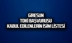 Giresun TOKİ kura başvurusu kabul edilenler. isim listesi