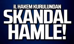 İl Hakem Kurulu'ndan skandal hamle!