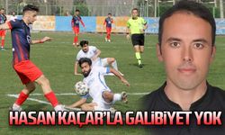 Hasan Kaçar'la galibiyet yok!