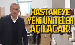 Hastaneye yeni üniteler açılacak!