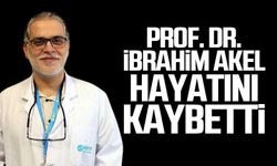 Prof. Dr. İbrahim Akel hayatını kaybetti