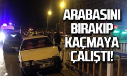 Arabasını bırakıp kaçmaya çalıştı!