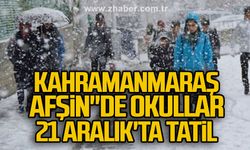 Kahramanmaraş Afşin"de okullar 21 Aralık'ta tatil