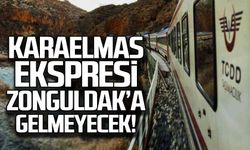 Adı Karaelmas Ekspresi ama Zonguldak'a gelmeyecek!
