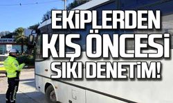 Ekiplerden kış öncesi sıkı denetim!