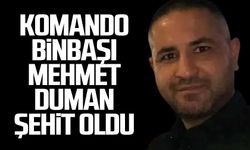 Komando Binbaşı Mehmet Duman şehit oldu