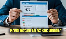 Banka Kredi Notumu Nasıl Öğrenirim? Kredi Notum En Az Kaç Olmalı?