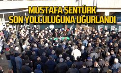 Mustafa Şentürk son yolculuğuna uğurlandı