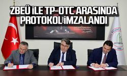 ZBEÜ ile TP-OTC arasında protokol imzalandı