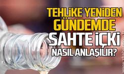 Sahte içki nasıl anlaşılır? Sahte içkiyi anlamanın yolları nelerdir?