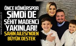 Şahin Ailesi'nden şehit madenci yakınlarına büyük destek