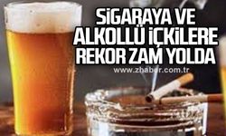Sigaraya ve alkollü içkilere rekor zam yolda