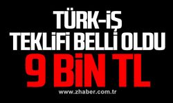 TÜRK-İŞ teklifini resmen duyurdu: 9 bin TL