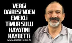 Vergi Dairesi'nden emekli Timur Sulu hayatını kaybetti