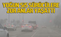 Yoğun sis sürücülere zor anlar yaşattı