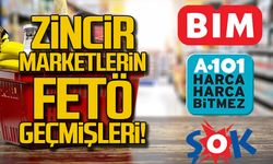 Zincir marketlerin FETÖ geçmişi!