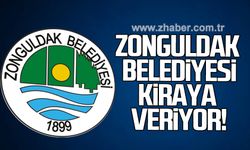 Zonguldak Belediyesi kiraya veriyor!