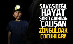 Savaştan değil hayat şartlarından çalışan Zonguldak çocukları
